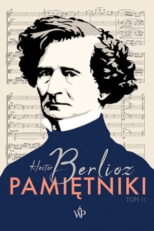 Pamiętniki. Tom 2 - Hector Berlioz - książka