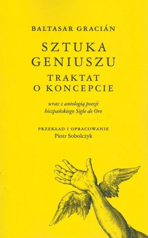 Baltasar Gracián Sztuka geniuszu - Piotr Sobolczyk - książka