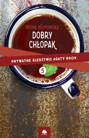 Dobry chłopak. Tom 5 - Iwona Wilmowska - książka