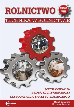 Rolnictwo cz.8 Technika w rolnictwie w.2021 - Marek Gaworski, Krzysztof Korpysz - książka