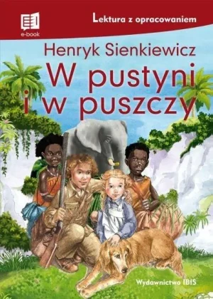 W pustyni i w puszczy. Lektura z opracowaniem - Henryk Sienkiewicz - książka