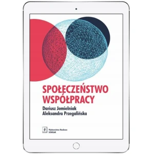 Społeczeństwo współpracy - Jemielniak Dariusz, Przegalińska Aleksandra - książka