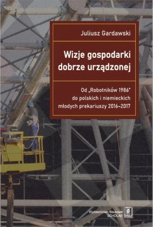 Wizje gospodarki dobrze urządzonej - Juliusz Gardawski - książka