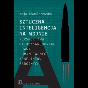 Sztuczna inteligencja na wojnie - Kaja Kowalczewska - książka
