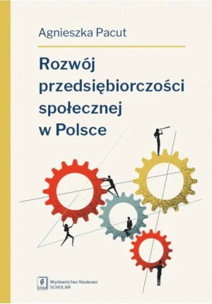 Rozwój przedsiębiorczości społecznej w Polsce - Agnieszka Pacut - książka