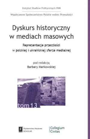 Dyskurs historyczny w mediach masowych - Opracowanie zbiorowe - książka