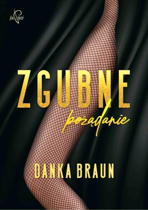 Zgubne pożądanie - Danka Braun - książka