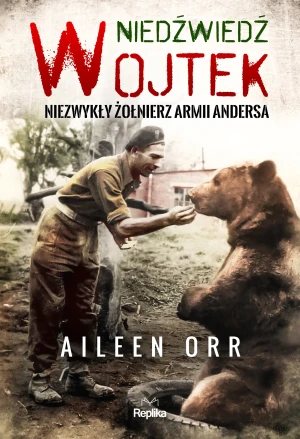 Niedźwiedź Wojtek. Niezwykły żołnierz Armii Andersa - Aileen Orr - książka