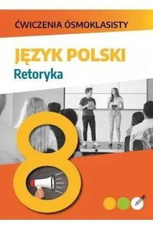 Język polski. Retoryka. Ćwiczenia ósmoklasisty - Lucyna Kasjanowicz - książka