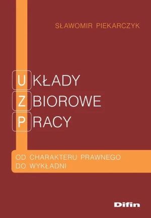 Układy zbiorowe pracy - Sławomir Piekarczyk - książka