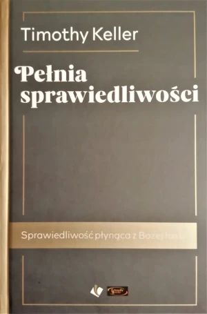 Pełnia sprawiedliwości - Timothy Keller - książka