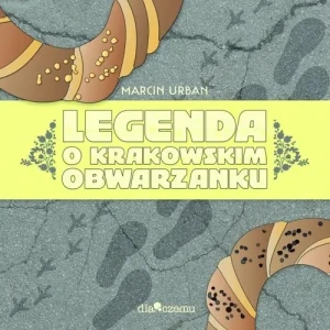 Legenda o krakowskim obwarzanku - Marcin Urban - książka
