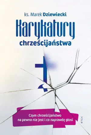 Karykatury chrześcijaństwa - Marek Dziewiecki - książka