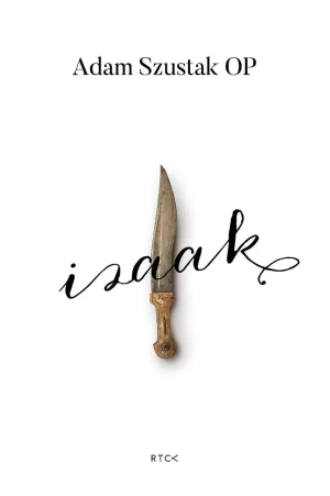 Izaak - o. Adam Szustak OP - książka