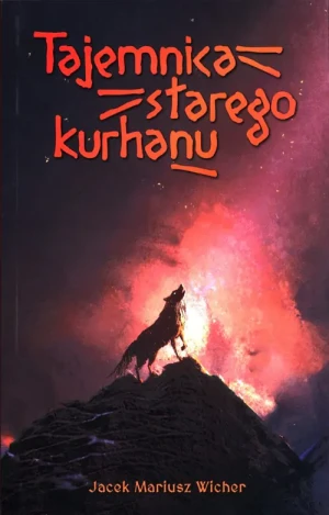 Tajemnica starego Kurhanu - Jcek Mariusz Wicher - książka