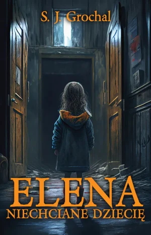 Elena. Niechciane dziecię - Grochal S. J. - książka