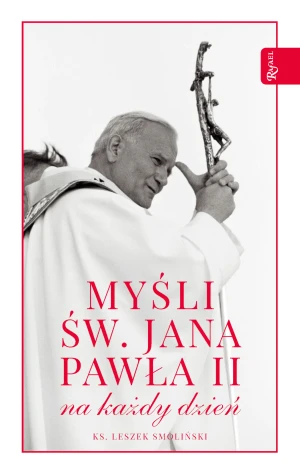 Myśli św Jana Pawła II na cały rok - ks. Leszek Smoliński - książka
