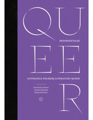Dezorientacje. Antologia polskiej literatury queer -  - książka