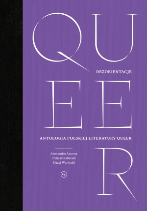 Dezorientacje. Antologia polskiej literatury queer - praca zbiorowa - książka