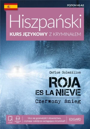 Hiszpański kurs językowy z kryminałem. Roja es la nieve - Carlos Solanillos - książka