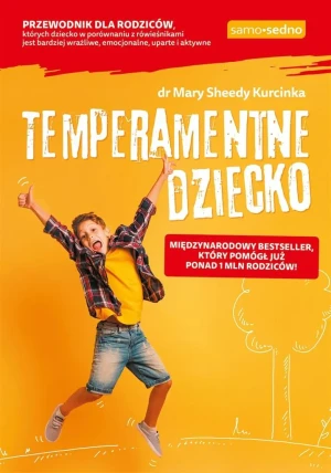 Temperamentne dziecko - Dr Mary Sheedy Kurcinka, Magdalena Grala Kowalska - książka