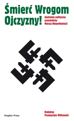 Śmierć Wrogom Ojczyzny! - opracowanie zbiorowe, praca zbiorowa, Przemysław W - książka