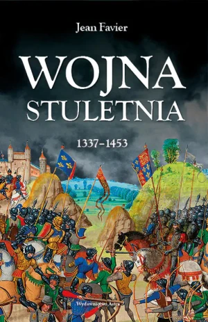 Wojna stuletnia 1337-1453 - Jean Favier - książka