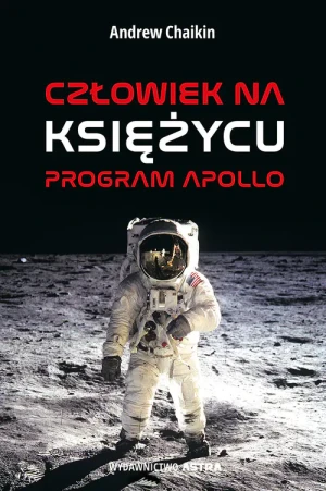 Człowiek na Księżycu. Program Apollo - Andrew Chaikin - książka
