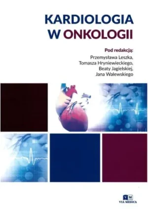 Kardiologia w onkologii - Tomasz Hryniewiecki - książka