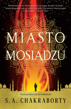 Miasto mosiądzu. Dewabad. Tom 1 - S. A. Chakraborty - książka