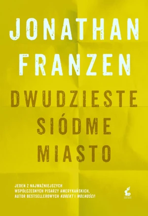 Dwudzieste siódme miasto - Jonathan Franzen, Witold Kurylak - książka