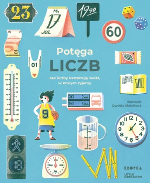 Potęga liczb. Jak liczby kształtują świat, w którym żyjemy - praca zbiorowa - książka