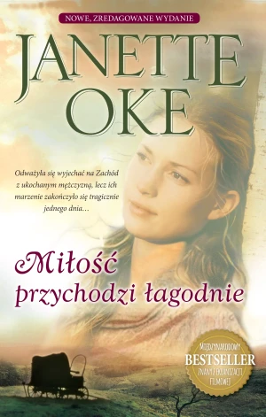 Miłość przychodzi łagodnie. Tom 1 - Janette Oke - książka