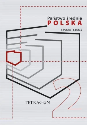 Państwo Średnie – Polska. Studia i Szkice. Tom 2 - Wieloautorskie - książka