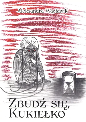Zbudź się, kukiełko - Aleksandra Wacławik - książka