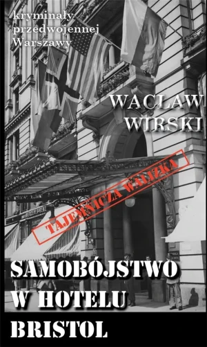 Samobójstwo w hotelu Bristol - Wacław Wirski - książka