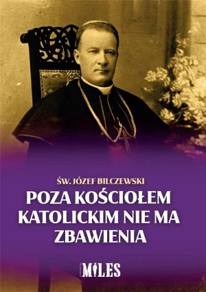 Poza Kościołem katolickim nie ma zbawienia - św. Józef Bilczewski - książka