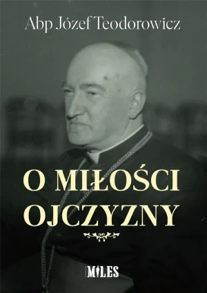 O miłości Ojczyzny - Abp Józef Teodorowicz - książka