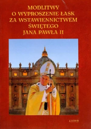 Modlitwa o wyproszenie łask za wstaw. JP II - Bolesław Prus - książka