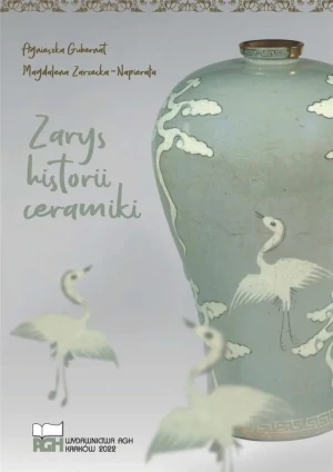 Zarys historii ceramiki - A. Gubernat, M. Zarzecka-Napierała - książka