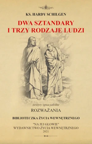 Dwa sztandary i trzy rodzaje ludzi - ks. Hardy Schilgen TJ - książka