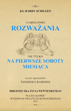 Tajemnice Radosne – 15-minutowe rozważania nie tylko na pierwsze soboty miesiąca - ks. Jan Rostworowski TJ - książka