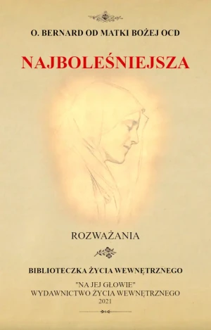 Najboleśniejsza - o. Bernard od Matki Bożej OCD - książka