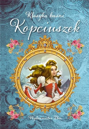 Kopciuszek. Klasyka baśni - praca zbiorowa - książka