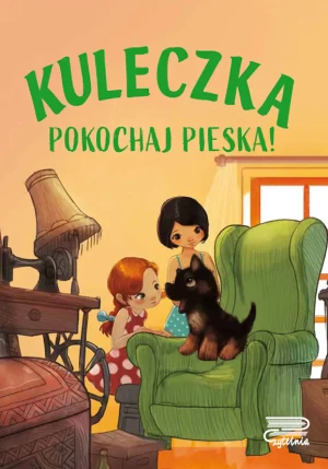 Kuleczka. Pokochaj pieska! - Agnieszka Nożyńska-Demianiuk - książka