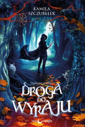 Droga do Wyraju. Demony Welesa. Tom 1 - Kamila Szczubełek - książka