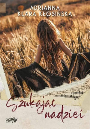 Szukając nadziei - Adrianna Klara Kłosińska - książka
