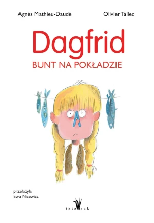 Dagfrid. Bunt na pokładzie - Agnes Mathieu-Daudé - książka