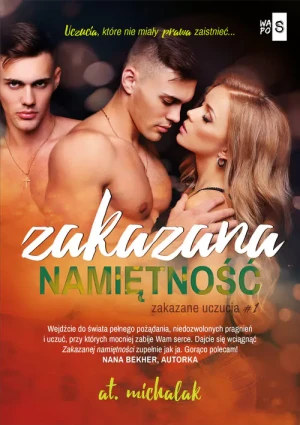 Zakazana namiętność. Zakazane uczucia. Tom 1 - AT. Michalak - książka