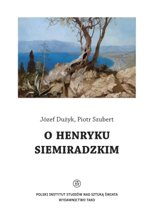O Henryku Siemiradzkim - Piotr Szubert - książka